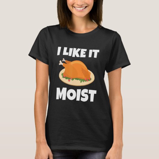 ICH MAG ES MOIST ERNTEDANK COSTUME TÜRKEY LEG D T-Shirt (Vorderseite)