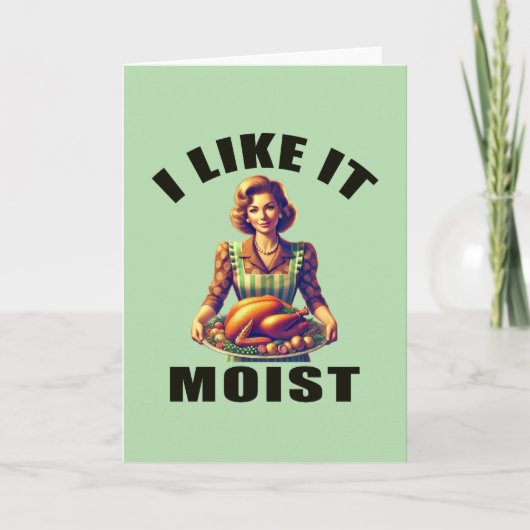 Ich mag es MOIST Feiertagskarte (Vorderseite)