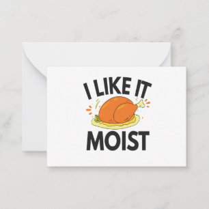 Ich mag es Moist Funny Erntedank Toastgeflügel Mitteilungskarte