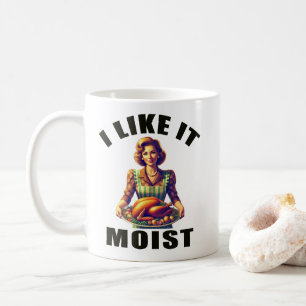 Ich mag es MOIST Kaffeetasse