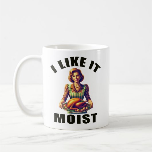 Ich mag es MOIST Kaffeetasse (Links)