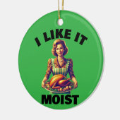 Ich mag es MOIST Keramik Ornament (Links)