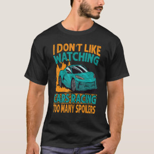 Ich mag es nicht, Autos zu sehen, die zu viele Spo T-Shirt