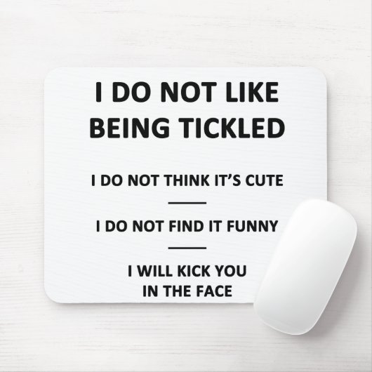Ich mag es nicht, Kitzel zu sein Mousepad (Mit Mouse)
