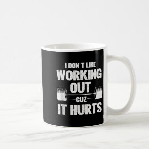 Ich mag es nicht, mich abzumühen, weil es lustig w kaffeetasse