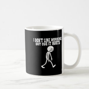 Ich mag es nicht, Sport zu treiben, weil es weh tu Kaffeetasse