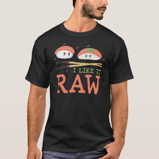 Ich mag es Raw Kawaii Sushi japanischen Essen T-Shirt (Vorderseite)