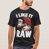 Ich mag es Raw Sushi T-Shirt (Vorderseite)