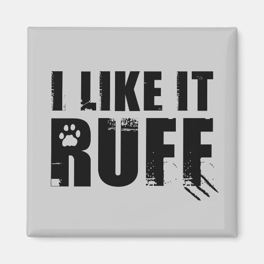 Ich mag es Ruff Magnet (Vorne)