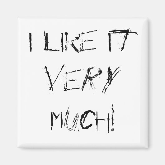 Ich mag es sehr! magnet (Vorne)