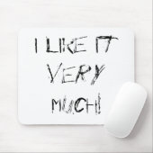 Ich mag es SEHR! Mousepad (Mit Mouse)