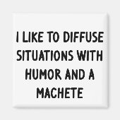 Ich mag es, Situationen zu diffundieren Magnet (Vorne)