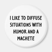 Ich mag es, Situationen zu diffundieren Magnet (Vorne)