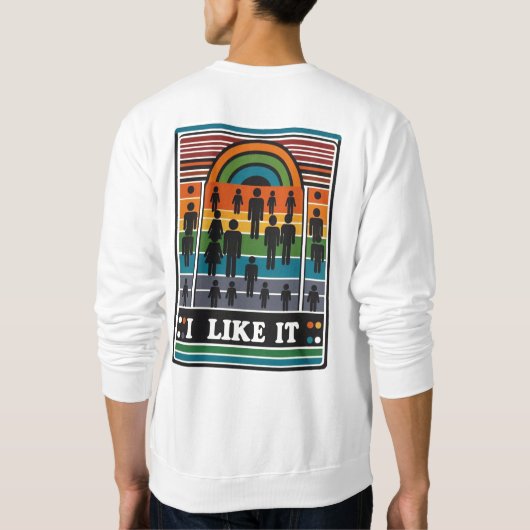 Ich mag es sweatshirt (Rückseite)