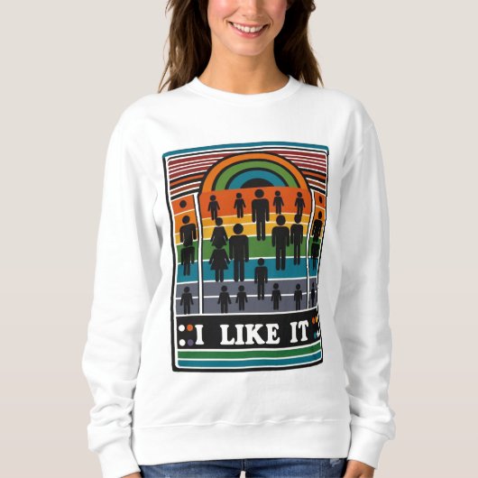 Ich mag es sweatshirt (Vorderseite)