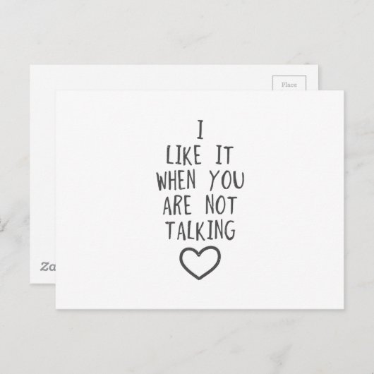 Ich mag es, wenn du nicht sprichst postkarte (Vorne/Hinten)