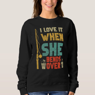 Ich mag es, wenn sie über den Fischfang hinausschi Sweatshirt