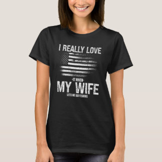 Ich mag es wirklich, wenn mein mich zum Angeln geh T-Shirt