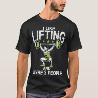 Ich mag es zu heben und vielleicht 3 Leute Fitness T-Shirt