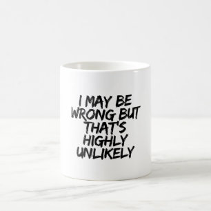 Ich mag falsch liegen, aber das ist höchst unwahrs kaffeetasse