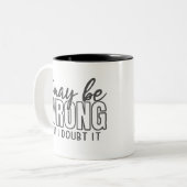 Ich mag falsch liegen, aber ich bezweifle es, lust zweifarbige tasse (Vorderseite Links)