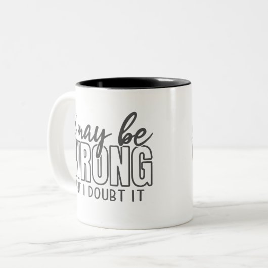 Ich mag falsch liegen, aber ich bezweifle es, lust zweifarbige tasse (Vorderseite Links)