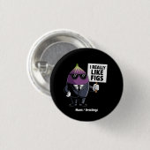 Ich mag Feigen lustige Feigen Charakter Kunstwerk Button (Vorne & Hinten)