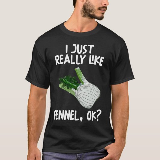 Ich mag Fennel Ok T-Shirt (Vorderseite)