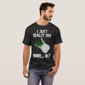 Ich mag Fennel Ok T-Shirt (Vorne ganz)