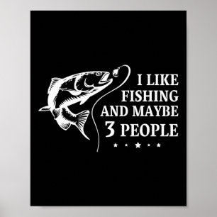 Ich mag Fischen, und vielleicht 3 Leute fischen. l Poster