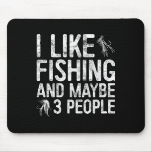 Ich mag Fischen und vielleicht 3 Leute Fischfang S Mousepad