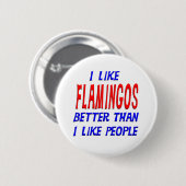 Ich mag Flamingos besser, als ich Leute-Knopf mag Button (Vorne & Hinten)