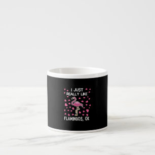 Ich mag Flamingos, Ok Flamingo Lover Espressotasse