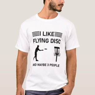 Ich mag Flugscheibe und vielleicht 3 Personen - Di T-Shirt