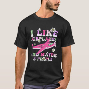 Ich mag Flugzeuge und vielleicht 3 Leute fliegen T-Shirt