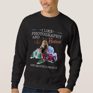 Ich mag Fotografie und Pferde und vielleicht 3 Leu Sweatshirt