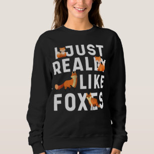 Ich mag Foxes niedliche Tierkunst Sweatshirt
