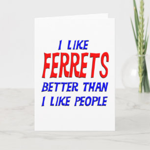 Ich mag Frettchen besser, als ich die grüßenden Karte