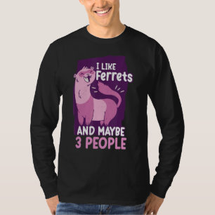 Ich mag Frettchen und vielleicht 3 Leute Freret T-Shirt