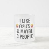 Ich mag Fries und vielleicht 3 Leute Mattglastasse (Mittel)