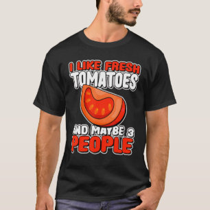 Ich mag frische Tomaten und vielleicht 3 Personen T-Shirt