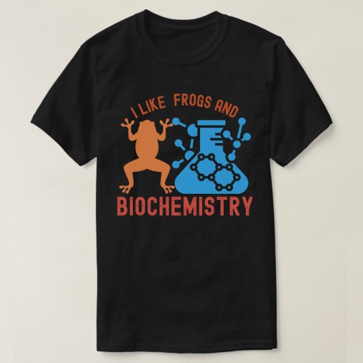 Ich mag Frösche und Biochemie T-Shirt (Design vorne)