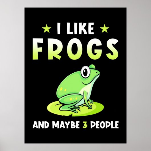 Ich mag Frösche und vielleicht 3 Leute Poster (Vorne)
