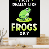 Ich mag Frösche wirklich. Poster (Küche)