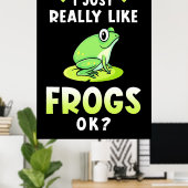 Ich mag Frösche wirklich. Poster (Heimbüro)