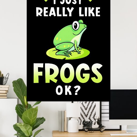 Ich mag Frösche wirklich. Poster (Heimbüro)