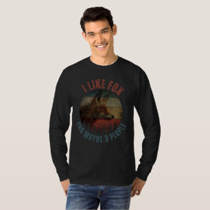 ICH MAG FUCHS UND VIELLEICHT 3 PERSONEN T-Shirt