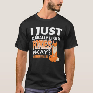 Ich mag Füchse einfach nur. T-Shirt