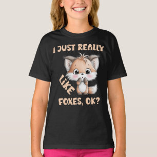 Ich mag Füchse einfach wirklich ok T-Shirt