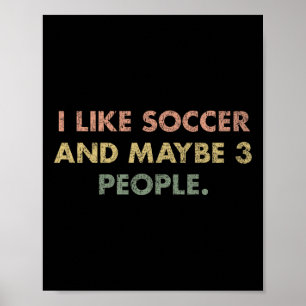 Ich mag Fußball und vielleicht 3 Leute #25d246 Poster